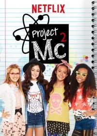 Dự Án Mc2 (Phần 1) - Project Mc2 (Season 1) (2015)